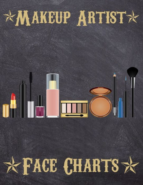 Makeup Artist Face Charts : Makeup Cards To Paint The Face Directly On Paper With Real Make-Up - Ideal For: Professional Make-Up Artists, Vloggers And Cosplay Influencers - 150 Cards - Size 8,5X11 - 9781704902456
