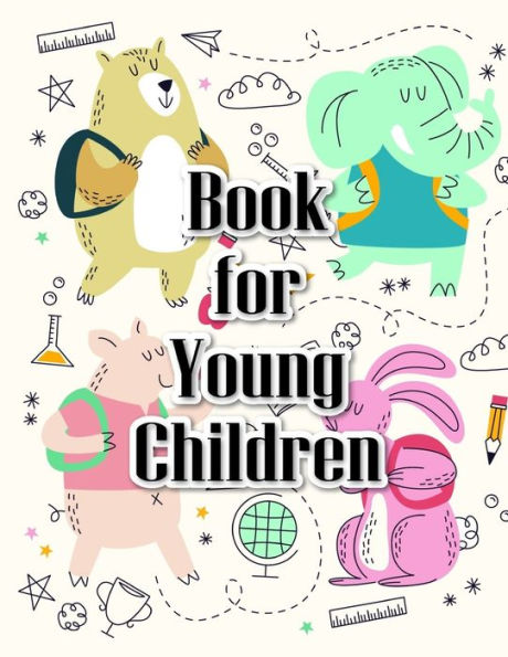 Book for Young Children: Coloring Pages with Funny Animals, Adorable and Hilarious Scenes from variety pets and animal images (Art Design)