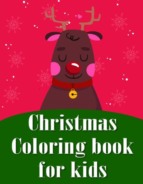 Christmas Coloring Book for Kids: The Coloring Books for Animal Lovers, design for kids,Children,Boys,Girls and Adults (Art Design)