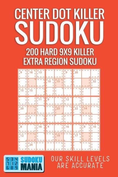 Center Dot Killer Sudoku: 200 Hard 9x9 Killer Extra Region Sudoku