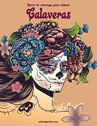 Livre de coloriage pour enfants Calaveras (French Edition)