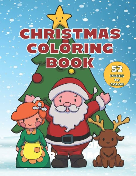 Christmas Coloring Book: 52 Pages for Kids to Color with Santa and Friends