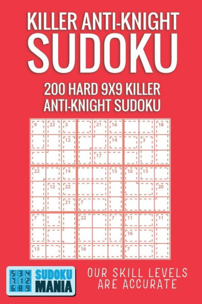 Killer Anti-Knight Sudoku: 200 Hard 9x9 Killer Anti-Knight Sudoku