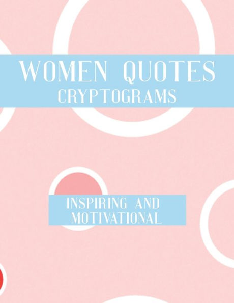 Women Quotes Cryptograms : Large Print Adults Puzzle Book With Thoughtful Wisdom Cryptoquotes To Keep You Sharp