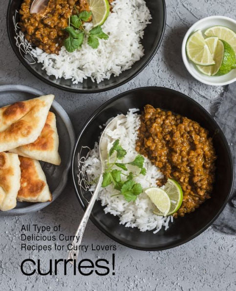 Curries!: All Types of Delicious Curry Recipes for Curry Lovers (3rd Edition)