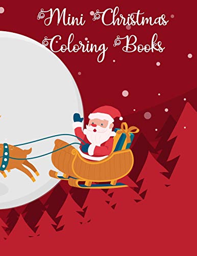 Mini Christmas Coloring Books: Mini Christmas Coloring Books, Christmas Coloring Book. 50 Story Paper Pages. 8.5 in x 11 in Cover. - 9781705414033