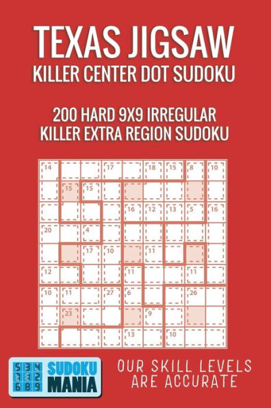 Texas Jigsaw Killer Center Dot Sudoku : 200 Hard 9X9 Irregular Killer Extra Region Sudoku