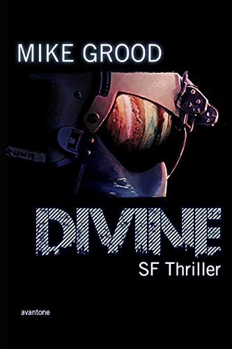 DIVINE: SF Thriller (German Edition)