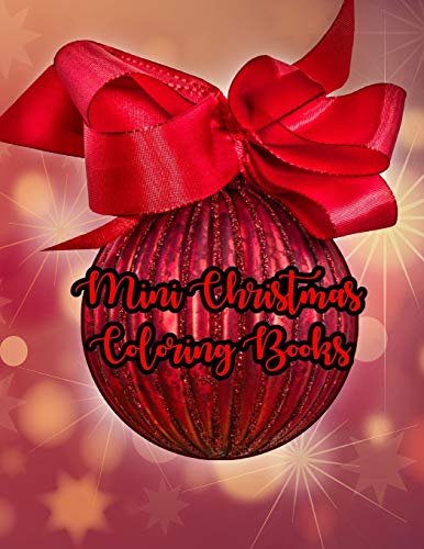 Mini Christmas Coloring Books: Mini Christmas Coloring Books, Christmas Coloring Book. 50 Story Paper Pages. 8.5 in x 11 in Cover. - 9781705473375