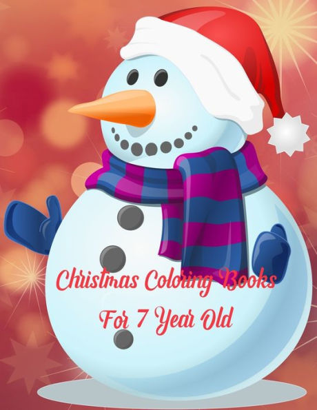Christmas Coloring Books For 7 Year Old: Christmas Coloring Books For 7 Year Old, Christmas Coloring Book. 50 Story Paper Pages. 8.5 in x 11 in Cover. - 9781705473481