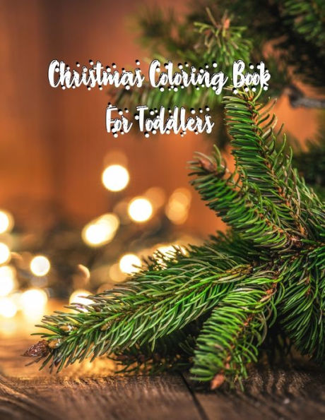 Christmas Coloring Book For Toddlers: Christmas Coloring Book For Toddlers, Christmas Coloring Book. 50 Story Paper Pages. 8.5 in x 11 in Cover. - 9781705490310