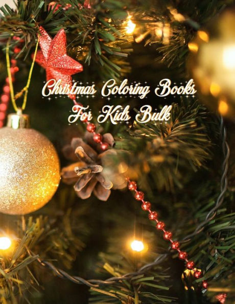 Christmas Coloring Books For Kids Bulk: Christmas Coloring Books For Kids Bulk, Christmas Coloring Book. 50 Story Paper Pages. 8.5 in x 11 in Cover. - 9781705490327