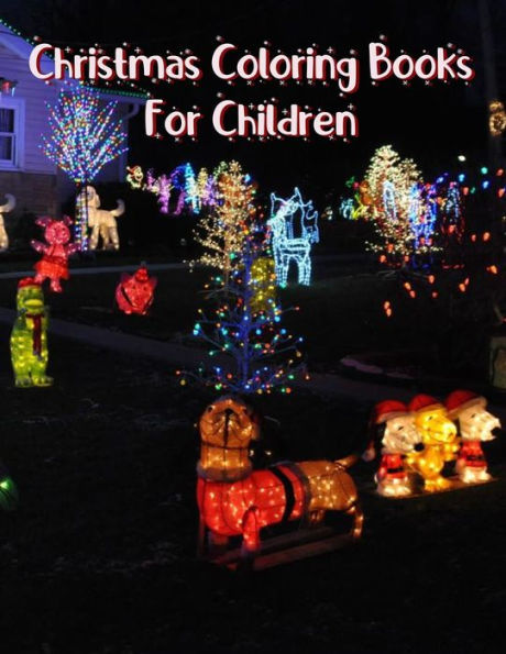 Christmas Coloring Books For Children: Christmas Coloring Books For Children, Christmas Coloring Book. 50 Story Paper Pages. 8.5 in x 11 in Cover. - 9781705490846