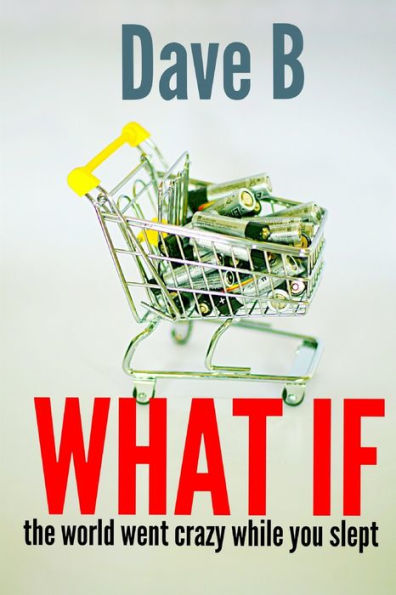 What If... : The World Went Crazy While You Slept