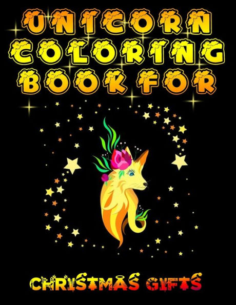 Unicorn Coloring Book For Christmas Gifts : Adult Coloring Book With Cute Unicorn Designs And Relaxing Flower Patterns For Christmas Lovers For 4-8