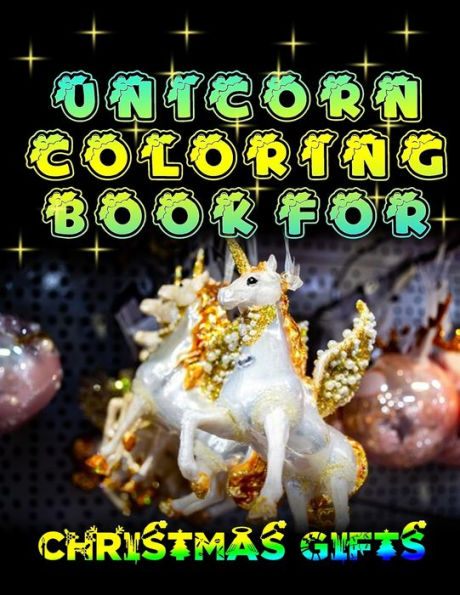 Unicorn Coloring Book For Christmas Gifts : Best Coloring Book For Adults Featuring Beautiful Unicorn Coloring Drawing Book For Lovers And Christmas Gift