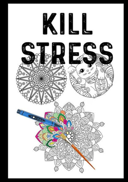 KILL STRESS by coloring my Mandalas: Mandalas coloring books adults relaxation :)