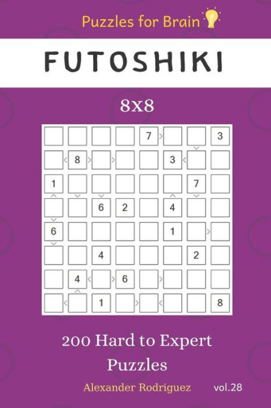 Puzzles For Brain - Futoshiki 200 Hard To Expert Puzzles 8X8