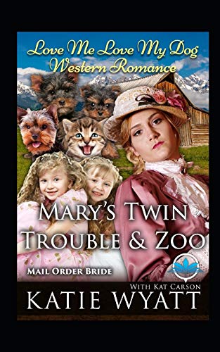 Mary's Twin Trouble and Zoo (Love Me Love My Dog Western Romance)