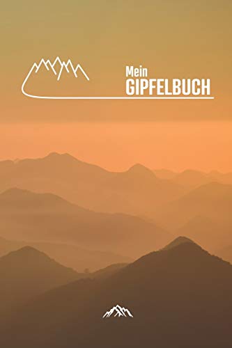 Mein Gipfelbuch: Das Gipfelbuch zum Ausf??llen und Tourenbuch zum Eintragen als Geschenk f??r Wanderer, Bergsteiger und Bergsportler mit Platz f??r 50 ... I Softcover mit 110 Seiten (German Edition)