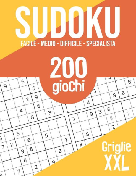 Sudoku : 200 Puzzle Stampati A Caratteri Grandi 4 Livelli Di Difficolt? Bambini, Adulti, Anziani