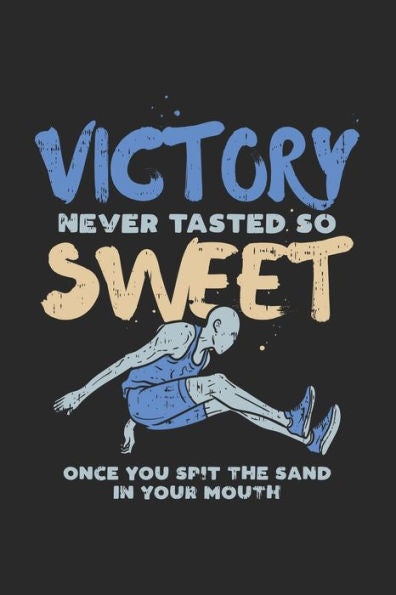 Victory Never Tasted So Sweet Once You Spit The Sand In Your Mouth : 120 Pages I 6X9 I Karo