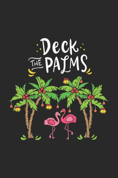 Deck The Palms: 120 Pages I 6x9 I Dot Grid - 9781705797204