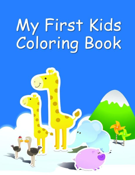 My First Kids Coloring Book : Coloring Pages With Funny Images To Relief Stress For Kids And Adults