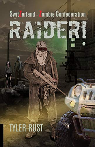 SwitZerland - Zombie Confederation: Raider! (German Edition)