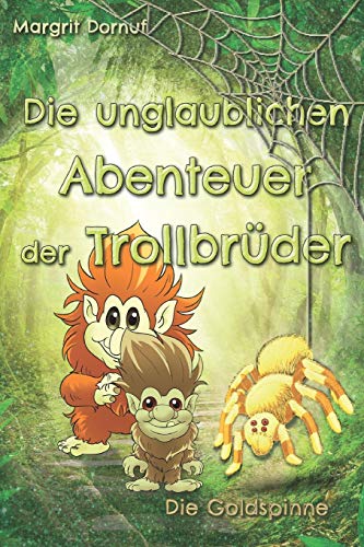 Die unglaublichen Abenteuer der Trollbr??der: Die Goldspinne (German Edition)