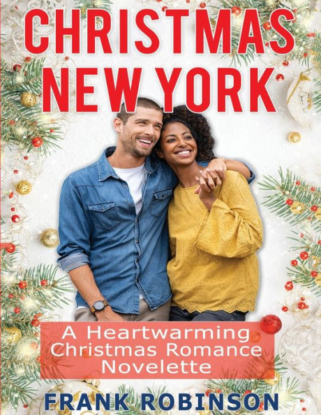 Christmas New York: A Heartwarming Christmas Romance Novelette