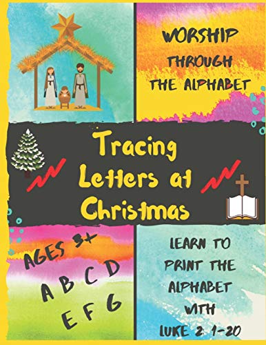 Worship Through the Alphabet: Tracing Letters at Christmas (Learn to Print the Alphabet)
