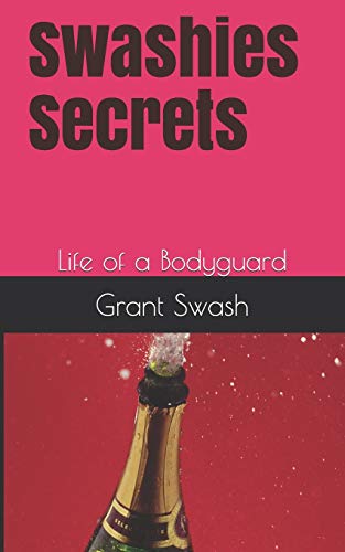 Swashies secrets: Life of a Bodyguard
