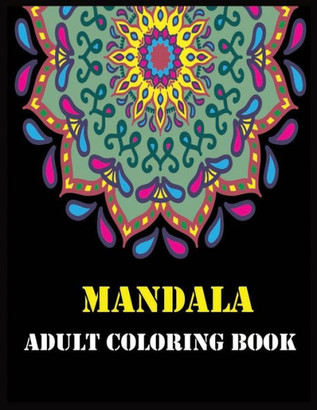 Mandala Adult Coloring Book : Beautiful Mandalas For Stress Relief And Relaxation - 9781705999455