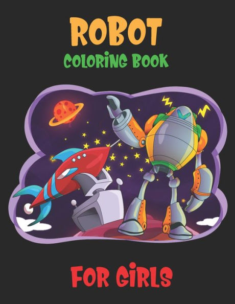 Robot Coloring Book For Girls : Advanced Coloring Pages For Everyone, Adults, Teens, Older Kids, Boys, & Girls, Geometric Designs & ... Practice For Stress Relief & Relaxation