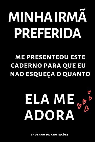 Minha irm?? preferida: Caderno de anota????es (Portuguese Edition)