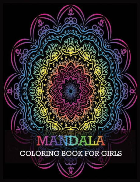 Mandala Coloring Book For Girls : Beautiful Mandalas For Stress Relief And Relaxation