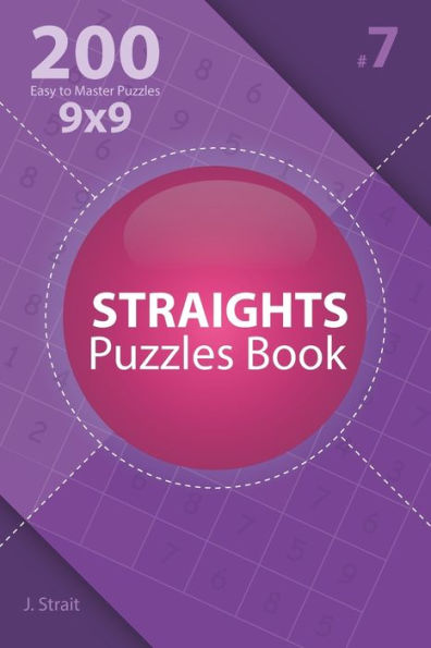 Straights - 200 Easy To Master Puzzles 9X9 - 9781706101376