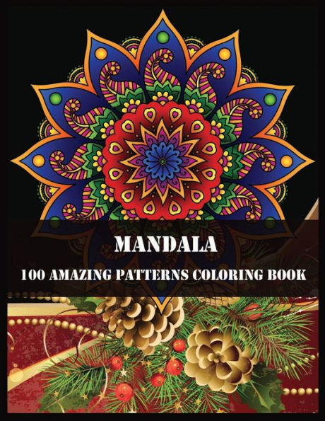 Mandala 100 Amazing Patterns Coloring Book : 100 Magical Mandalas - An Adult Coloring Book With Fun, Easy, And Relaxing Mandalas