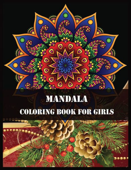Mandala Coloring Book For Girls : A Kids Coloring Book With Fun, Easy, And Relaxing Mandalas For Boys, Girls, And Beginners - 9781706105992