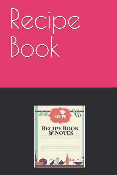 Recipe Book : Recipe List - 200 Pages, 1 Recipe Per Page, 6X9