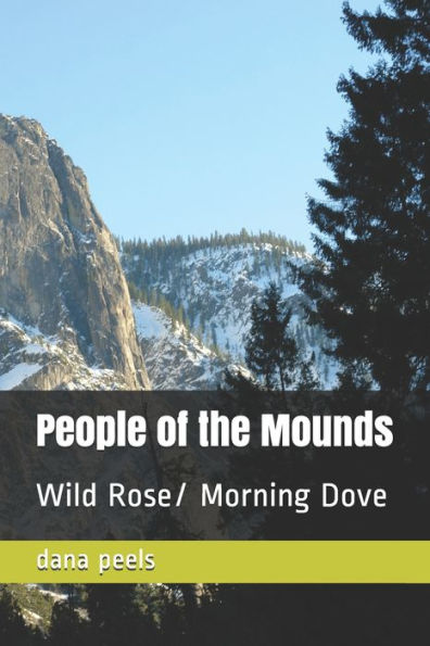 People Of The Mounds : Wild Rose/ Morning Dove