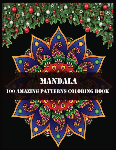 Mandala 100 Amazing Patterns Coloring Book : Beautiful Mandalas For Stress Relief And Relaxation - 9781706171225