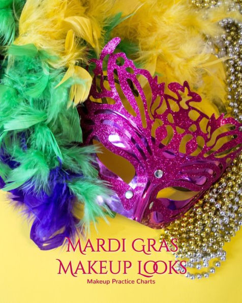 My Mardi Gras Makeup Looks Practice Charts : Make Up Charts To Brainstorm Ideas And Create Your Mardi Gras Looks
