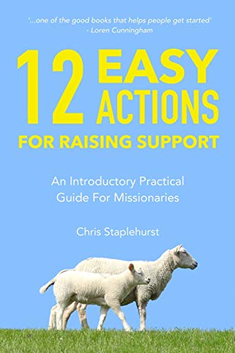 12 Easy Actions for Raising Support: A Practical, Introductory Guide For Missionaries