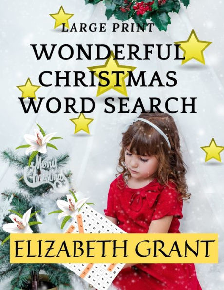 Wonderful Christmas Word Search : 28 Fun Puzzles With Solutions For Adults And Kids (Large Print) - 9781706203308