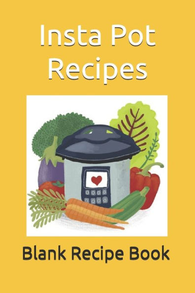 Insta Pot Recipes - 9781706252788