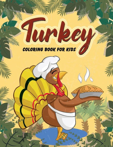 Turkey Coloring Book For Kids : Large Print Thanksgiving Coloring Book For Kids Age 4-8, Amazing Gift For Kids At Thanksgiving Day