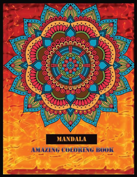 Mandala Amazing Coloring Book : A Kids Coloring Book With Fun, Easy, And Relaxing Mandalas For Boys, Girls, And Beginners