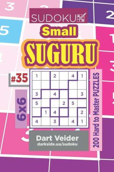 Sudoku Small Suguru - 200 Hard To Master Puzzles 6X6 - 9781706375661